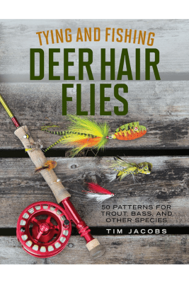 Tying And Fishing Deer Hair Flies - Tim Jacobs - Nextwavemarket