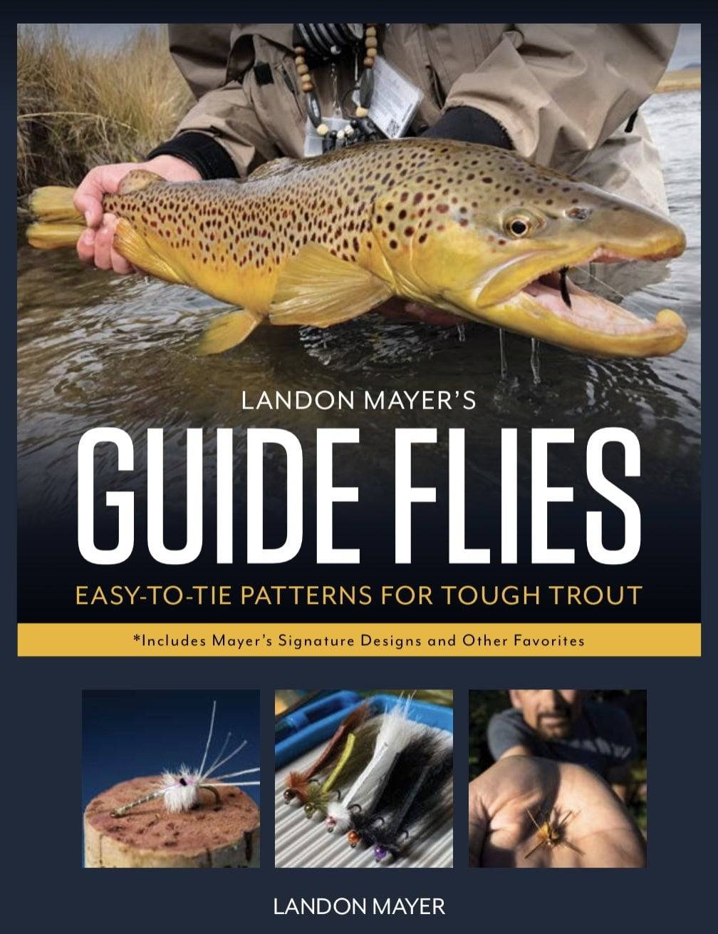 Guide Flies : Easy To Tie Patterns For Tough Trout - Landon Mayer - Nextwavemarket